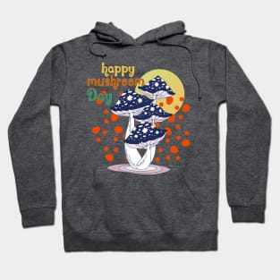 Happy Mushroom Day Hoodie